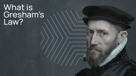 Portrait of Sir Thomas Gresham with the question 'What is Gresham's Law?' against a background featuring a geometric pattern.